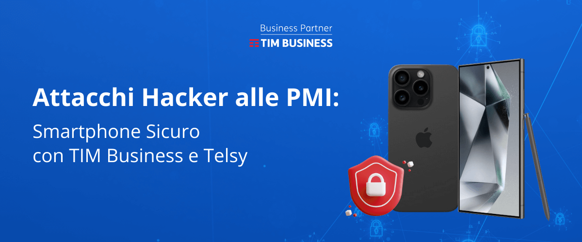 smartphone sicuro con TIM Business e Telsy